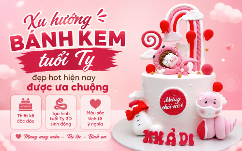 Xu hướng bánh kem tuổi Tỵ đẹp hot hiện nay được ưa chuộng