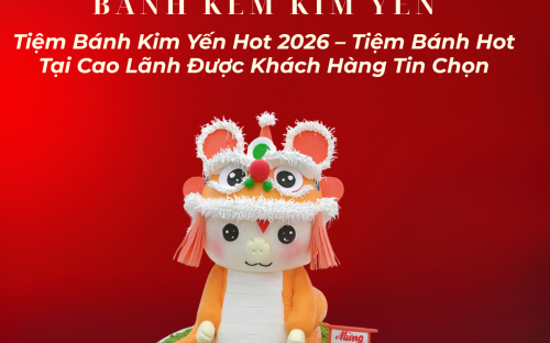 Tiệm Bánh Kim Yến Hot 2026 – Tiệm Bánh Kem Hot Tại Cao Lãnh Được Yêu Thích