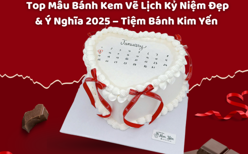 Top Mẫu Bánh Kem Vẽ Lịch Kỷ Niệm Đẹp & Ý Nghĩa 2025 – Tiệm Bánh Kim Yến  Top Mẫu Bánh Kem Vẽ Lịch Kỷ Niệm Đẹp & Ý Nghĩa 2025 – Tiệm Bánh Kim Yến