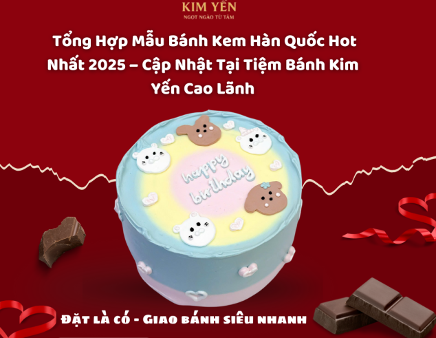 Tổng Hợp Mẫu Bánh Kem Hàn Quốc Hot Nhất 2025 – Cập Nhật Tại Tiệm Bánh Kim Yến Cao Lãnh